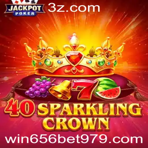 40SparklingCrown: Descubra o Fascinante Mundo das Apostas com Win656 Bet
