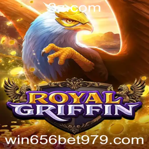 Descubra o Fascinante Jogo RoyalGriffin e as Estratégias do win656 bet